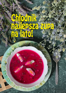 Chłodnik - najlepsza zupa na lato!